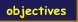 objectives